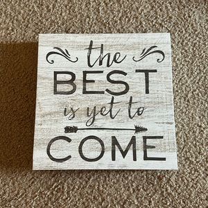 The Best is Yet to Come Sign